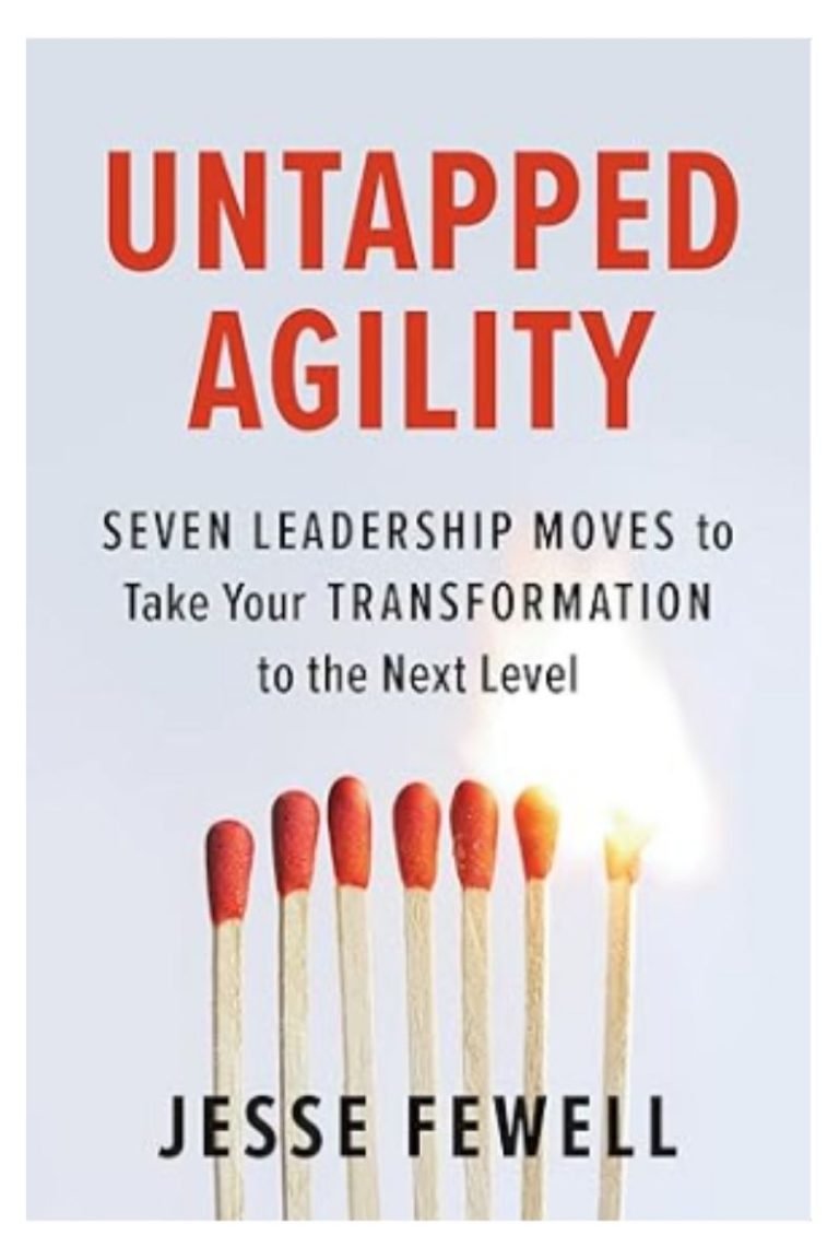 Book cover for Untapped Agility: Seven Leadership Moves to Take Your Transformation to the Next Level
