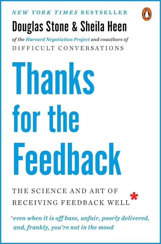 Book cover for Thanks for the Feedback: The Science and Art of Receiving Feedback Well