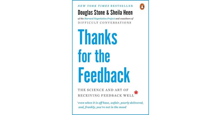 Thanks for the Feedback: The Science and Art of Receiving Feedback Well Book Review by MKR Center